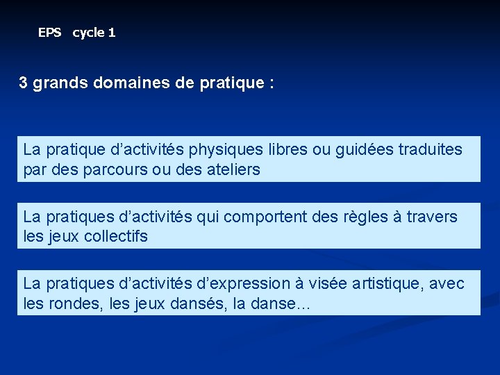 EPS cycle 1 3 grands domaines de pratique : La pratique d’activités physiques libres