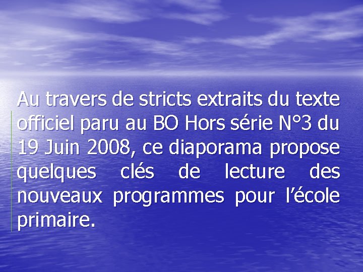 Au travers de stricts extraits du texte officiel paru au BO Hors série N°