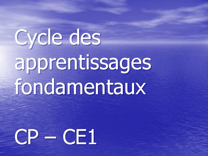 Cycle des apprentissages fondamentaux CP – CE 1 