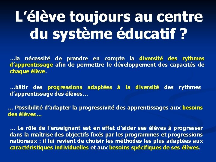 L’élève toujours au centre du système éducatif ? …la nécessité de prendre en compte