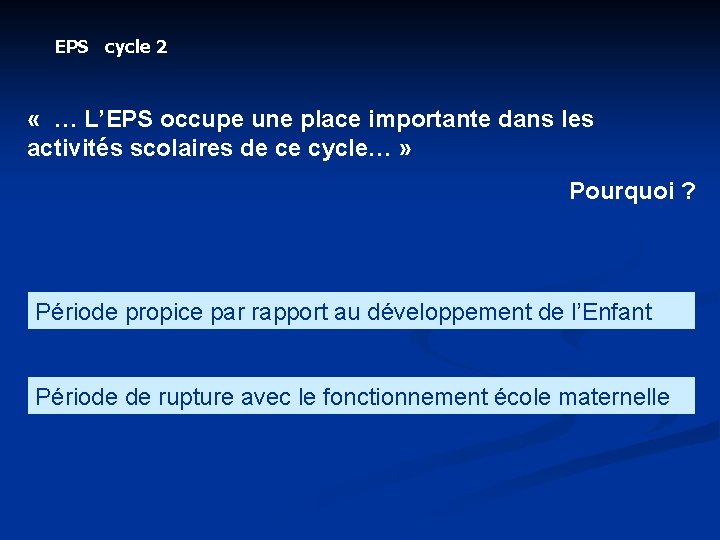 EPS cycle 2 « … L’EPS occupe une place importante dans les activités scolaires