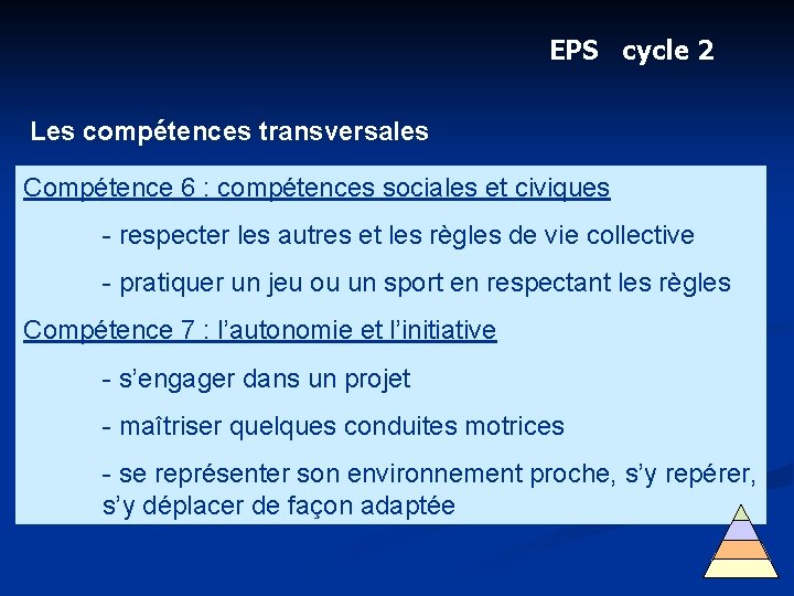 EPS cycle 2 Les compétences transversales Compétence 6 : compétences sociales et civiques -