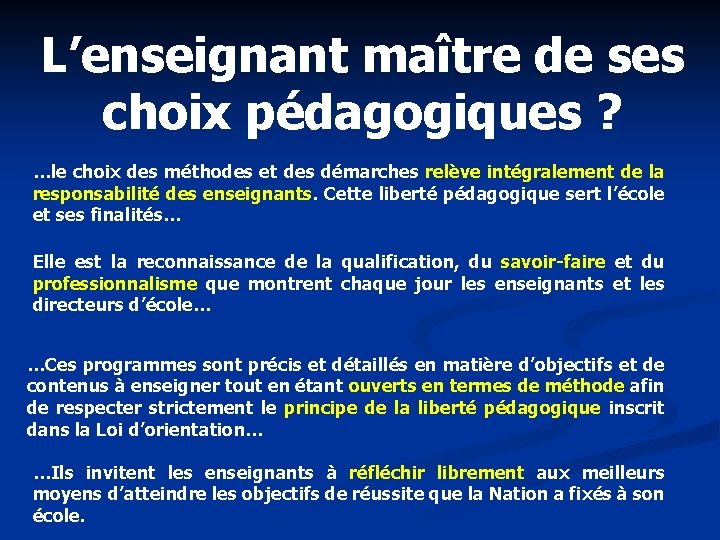 L’enseignant maître de ses choix pédagogiques ? …le choix des méthodes et des démarches