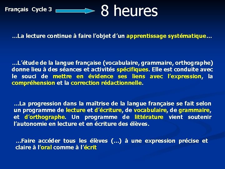 Français Cycle 3 8 heures …La lecture continue à faire l’objet d’un apprentissage systématique…