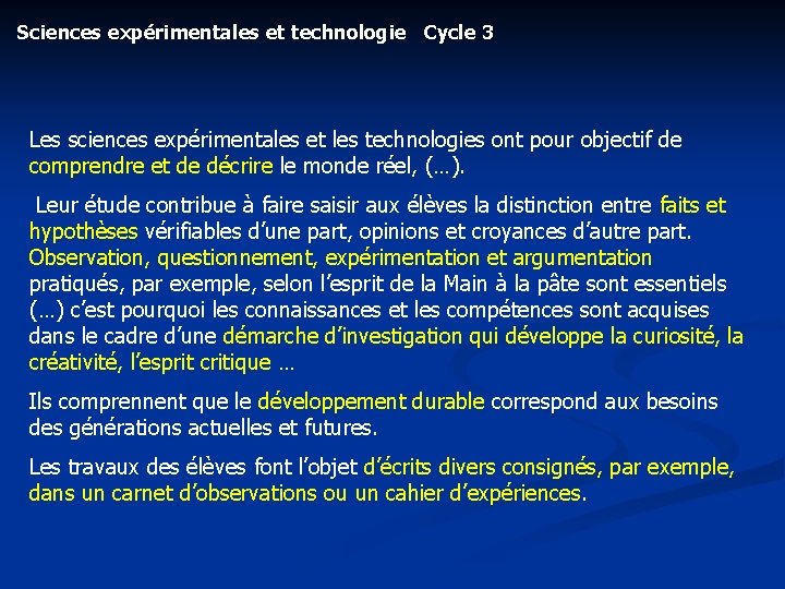 Sciences expérimentales et technologie Cycle 3 Les sciences expérimentales et les technologies ont pour