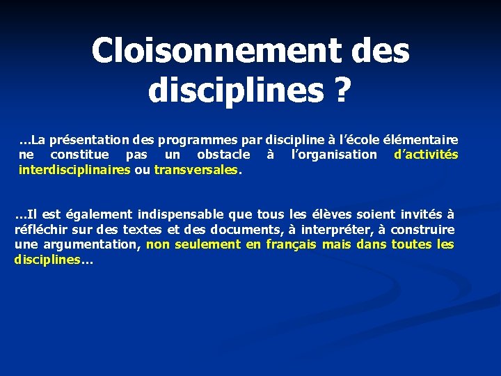 Cloisonnement des disciplines ? …La présentation des programmes par discipline à l’école élémentaire ne