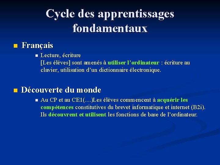 Cycle des apprentissages fondamentaux n Français n n Lecture, écriture [Les élèves] sont amenés