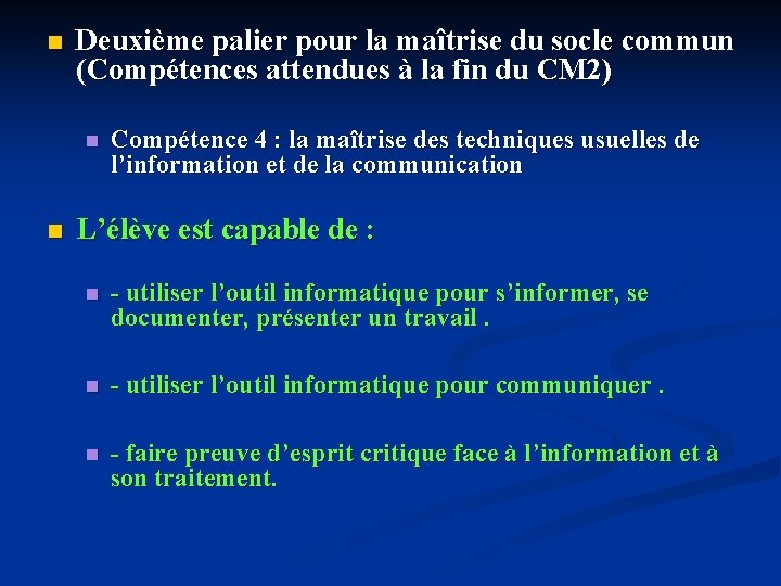 n Deuxième palier pour la maîtrise du socle commun (Compétences attendues à la fin