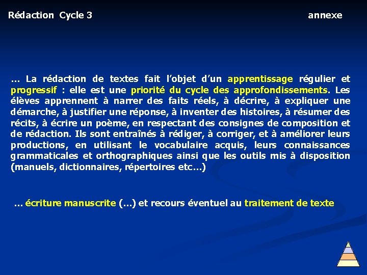 Rédaction Cycle 3 annexe … La rédaction de textes fait l’objet d’un apprentissage régulier