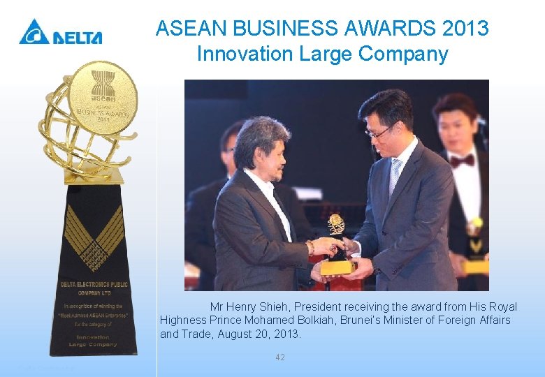 ASEAN BUSINESS AWARDS 2013 Innovation Large Company Mr Henry Shieh, President receiving the award