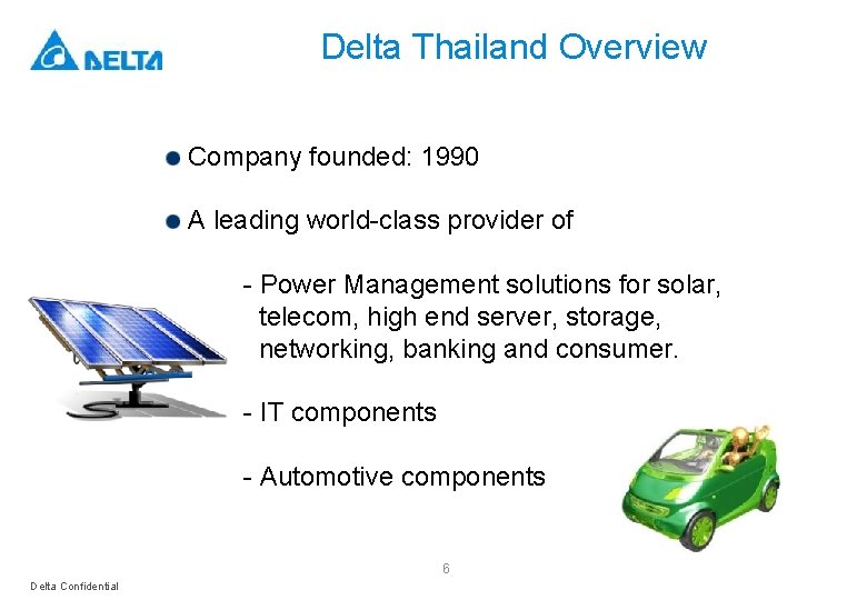 Delta Thailand Overview Company founded: 1990 A leading world-class provider of - Power Management