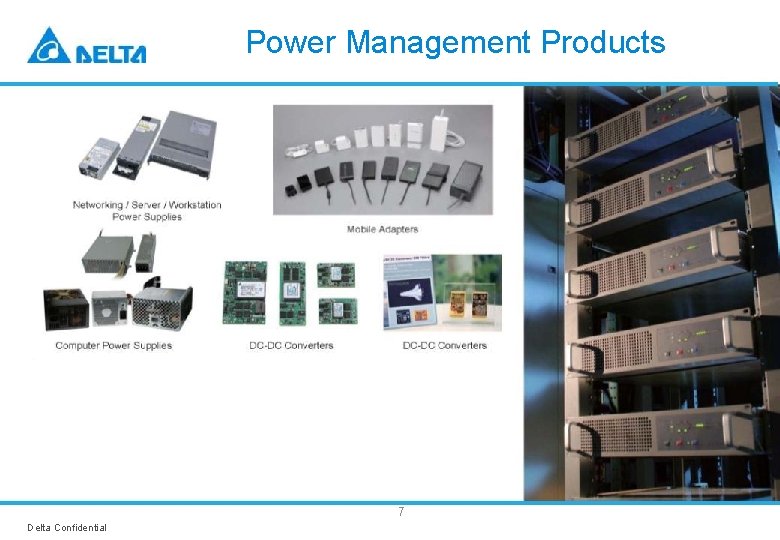 Power Management Products 7 Delta Confidential 