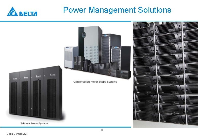 Power Management Solutions 8 Delta Confidential 