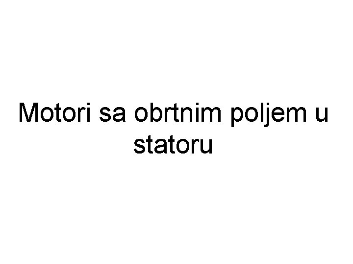 Motori sa obrtnim poljem u statoru 