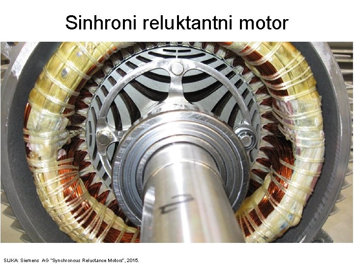 Sinhroni reluktantni motor SLIKA: Siemens AG “Synchronous Reluctance Motors”, 2015. 