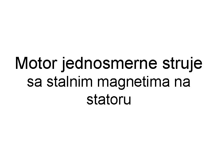 Motor jednosmerne struje sa stalnim magnetima na statoru 