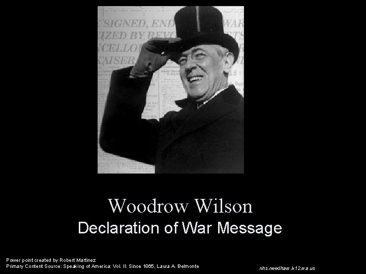 Woodrow Wilson Declaration of War Message Power point created by Robert Martinez Primary Content