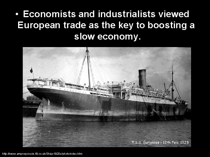  • Economists and industrialists viewed European trade as the key to boosting a