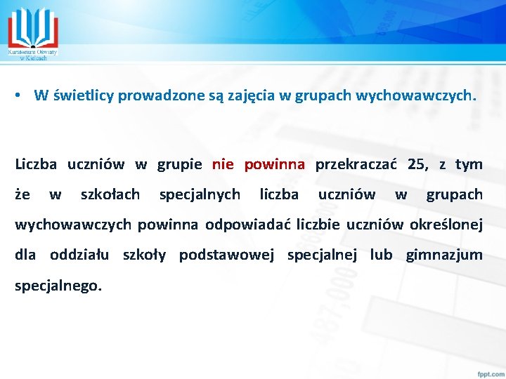  • W świetlicy prowadzone są zajęcia w grupach wychowawczych. Liczba uczniów w grupie