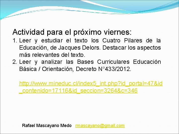 Actividad para el próximo viernes: 1. Leer y estudiar el texto los Cuatro Pilares