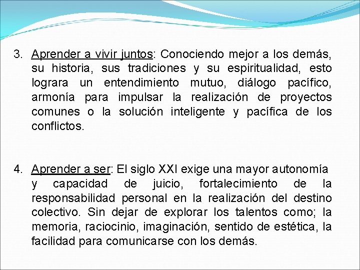 3. Aprender a vivir juntos: Conociendo mejor a los demás, su historia, sus tradiciones