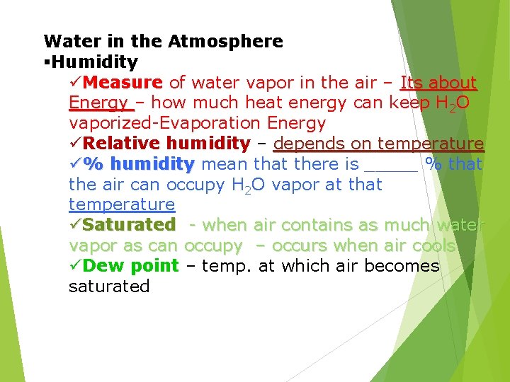 Water in the Atmosphere §Humidity üMeasure of water vapor in the air – Its