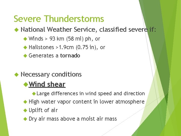 Severe Thunderstorms National Winds Weather Service, classified severe if: > 93 km (58 mi)