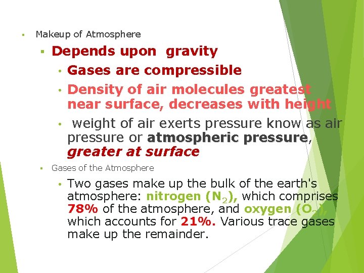 § Makeup of Atmosphere § § Depends upon gravity • Gases are compressible •