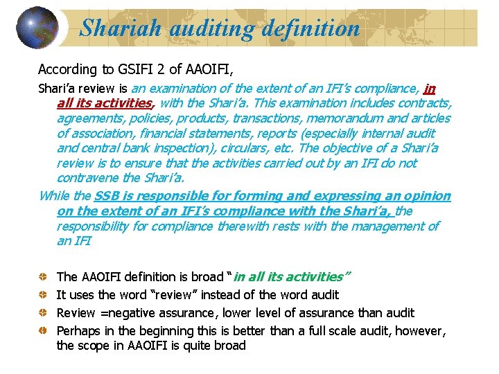 Shariah auditing definition According to GSIFI 2 of AAOIFI, Shari’a review is an examination