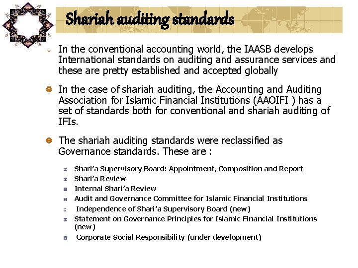 Shariah auditing standards In the conventional accounting world, the IAASB develops International standards on