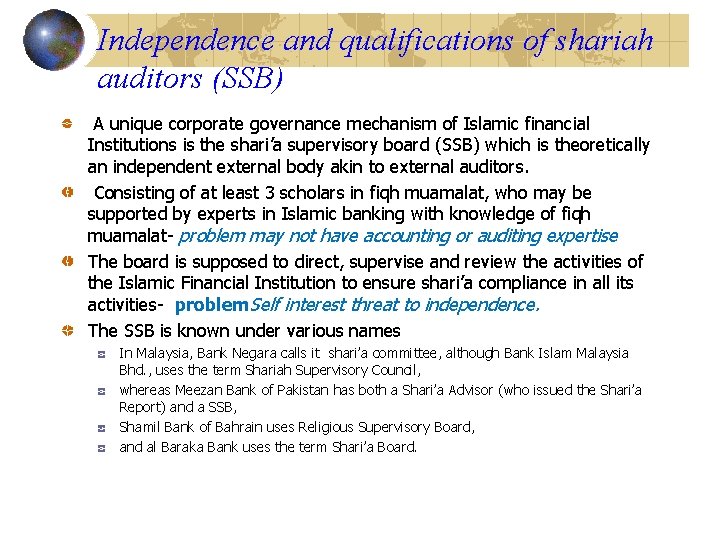 Independence and qualifications of shariah auditors (SSB) A unique corporate governance mechanism of Islamic