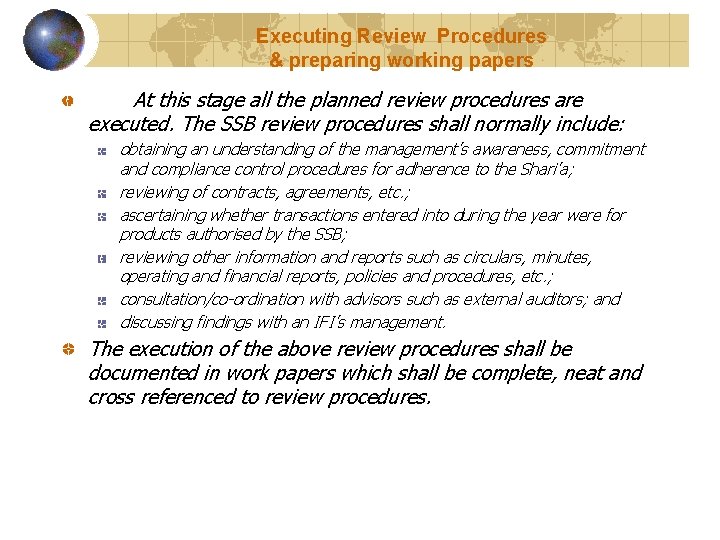 Executing Review Procedures & preparing working papers At this stage all the planned review