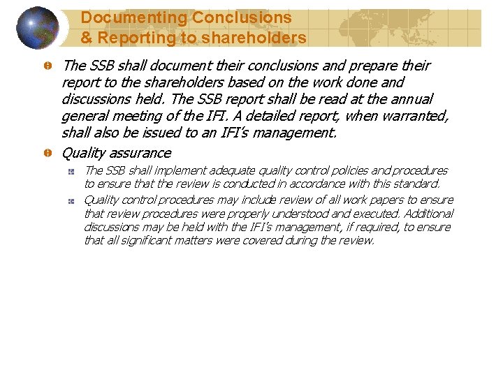 Documenting Conclusions & Reporting to shareholders The SSB shall document their conclusions and prepare