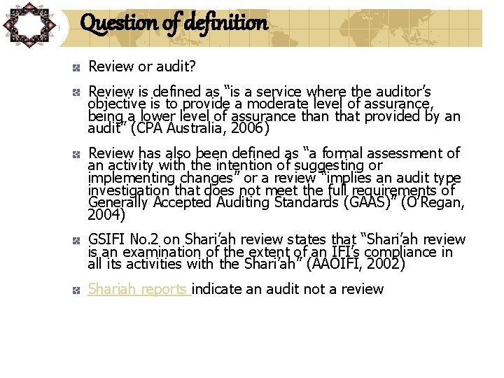 Question of definition Review or audit? Review is defined as “is a service where