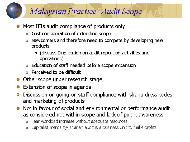 Malaysian Practice- Audit Scope Most IFIs audit compliance of products only. Cost consideration of