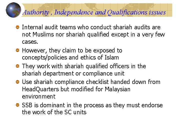 Authority , Independence and Qualifications issues Internal audit teams who conduct shariah audits are