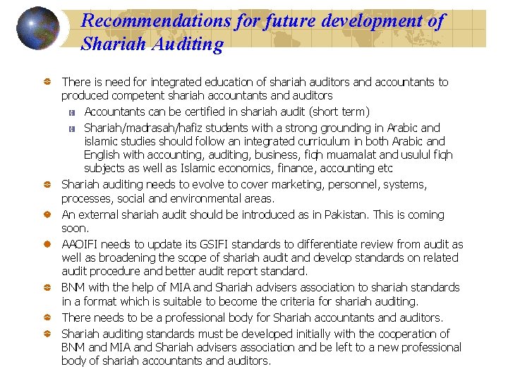 Recommendations for future development of Shariah Auditing There is need for integrated education of