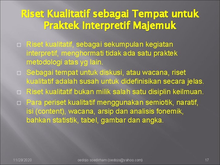 Riset Kualitatif sebagai Tempat untuk Praktek Interpretif Majemuk � � Riset kualitatif, sebagai sekumpulan