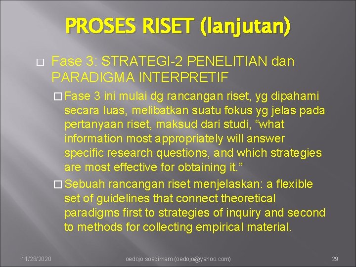 PROSES RISET (lanjutan) � Fase 3: STRATEGI-2 PENELITIAN dan PARADIGMA INTERPRETIF � Fase 3