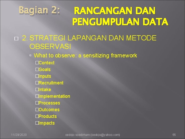 RANCANGAN DAN PENGUMPULAN DATA Bagian 2: � 2. STRATEGI LAPANGAN DAN METODE OBSERVASI What