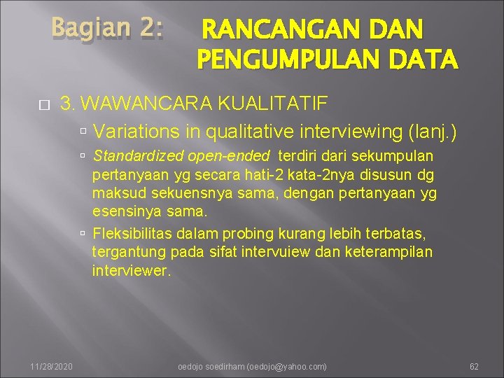 Bagian 2: � RANCANGAN DAN PENGUMPULAN DATA 3. WAWANCARA KUALITATIF Variations in qualitative interviewing