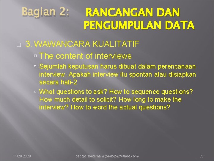 Bagian 2: � RANCANGAN DAN PENGUMPULAN DATA 3. WAWANCARA KUALITATIF The content of interviews