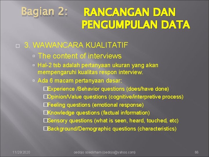 Bagian 2: � RANCANGAN DAN PENGUMPULAN DATA 3. WAWANCARA KUALITATIF The content of interviews