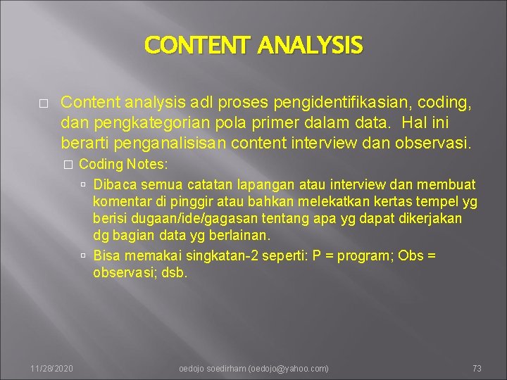 CONTENT ANALYSIS � Content analysis adl proses pengidentifikasian, coding, dan pengkategorian pola primer dalam