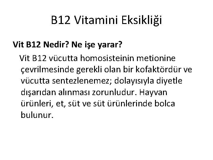 B 12 Vitamini Eksikliği Vit B 12 Nedir? Ne işe yarar? Vit B 12