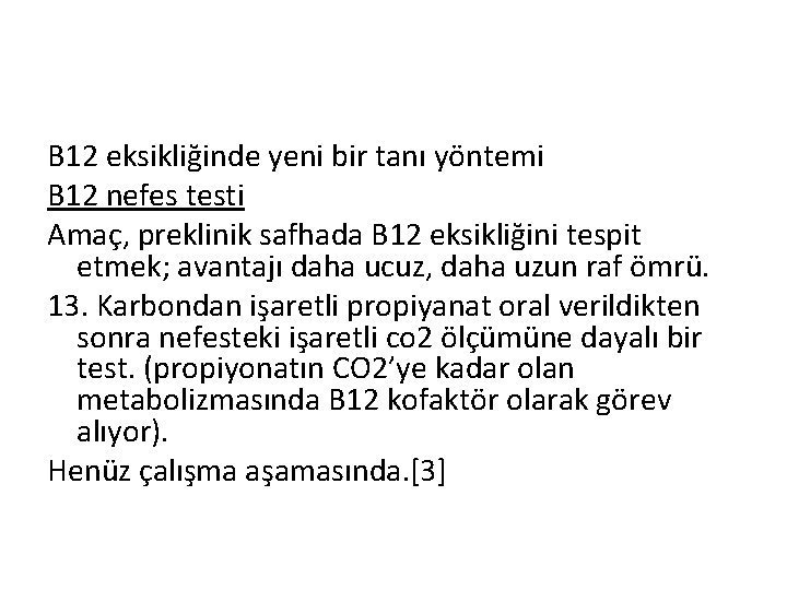 B 12 eksikliğinde yeni bir tanı yöntemi B 12 nefes testi Amaç, preklinik safhada