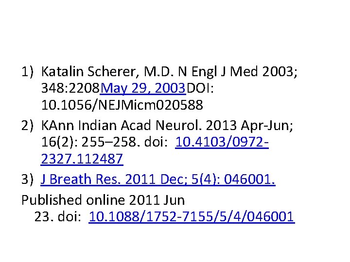 1) Katalin Scherer, M. D. N Engl J Med 2003; 348: 2208 May 29,