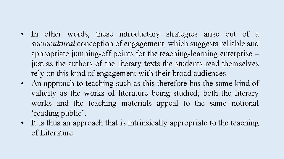  • In other words, these introductory strategies arise out of a sociocultural conception