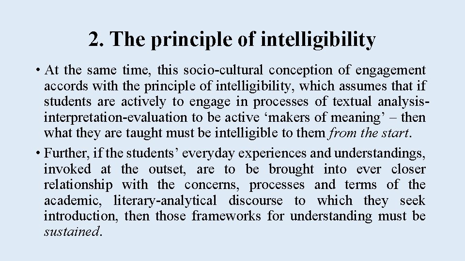 2. The principle of intelligibility • At the same time, this socio-cultural conception of