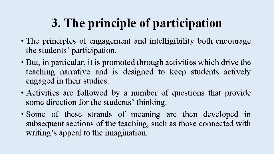 3. The principle of participation • The principles of engagement and intelligibility both encourage